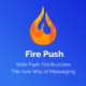 Fire Push - WordPress SMS & HTML Web Push Notifications (WooCommerce)